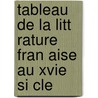 Tableau de La Litt Rature Fran Aise Au Xvie Si Cle by Saint-Marc Girardin 1801-1873
