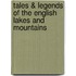 Tales & Legends of the English Lakes and Mountains