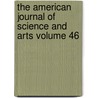 The American Journal of Science and Arts Volume 46 by Unknown Author