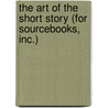 The Art Of The Short Story (For Sourcebooks, Inc.) door R.S. Gwynn
