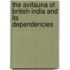 The Avifauna of British India and Its Dependencies by James A. Murray