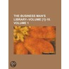 The Business Man's Library--Volume [1]-10 Volume 1 door Unknown Author