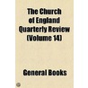 The Church Of England Quarterly Review (Volume 14) door Unknown Author
