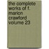 The Complete Works of F. Marion Crawford Volume 23