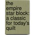 The Empire Star Block: A Classic for Today's Quilt