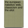 The European Nabokov Web, Classicism and the Eliot door Robin Davies