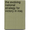 The Evolving National Strategy for Victory in Iraq door United States Congressional House