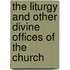 The Liturgy and Other Divine Offices of the Church