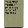 The Materia Medica of Some More Important Remedies door H.C. Allen