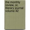 The Monthly Review, Or, Literary Journal Volume 42 by Ralph Griffiths