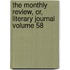 The Monthly Review, Or, Literary Journal Volume 58