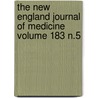 The New England Journal of Medicine Volume 183 N.5 door Massachusetts Medical Society