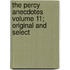 The Percy Anecdotes Volume 11; Original and Select