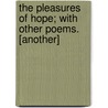 The Pleasures of Hope; With Other Poems. [Another] door Edward Thomas Wakefield