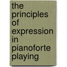 The Principles of Expression in Pianoforte Playing door Adolph F 1836 Christiani