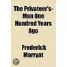 The Privateer's-Man One Hundred Years Ago Volume 2 door Captain Frederick Marryat