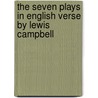 The Seven Plays in English Verse by Lewis Campbell door Thomas George Aeschylus