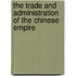 The Trade And Administration Of The Chinese Empire