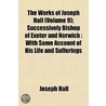 The Works of Joseph Hall Volume 9; Polemical Works door Joseph Hall