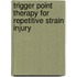 Trigger Point Therapy For Repetitive Strain Injury