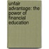 Unfair Advantage: The Power of Financial Education