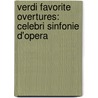 Verdi Favorite Overtures: Celebri Sinfonie D'Opera by Giuseppe Verdi