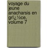 Voyage Du Jeune Anacharsis En Grï¿½Ce, Volume 7 door Jean-Jacques Barth�Lemy