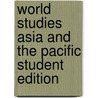 World Studies Asia and the Pacific Student Edition door Michal L. Levasseur