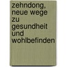 Zehndong, neue Wege zu Gesundheit und Wohlbefinden by Günter A. Ulmer