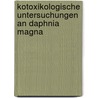 kotoxikologische Untersuchungen an Daphnia Magna door Izabela Lewandowska