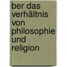 ber Das Verhältnis Von Philosophie Und Religion door Horst Seidl