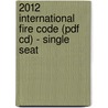 2012 International Fire Code (pdf Cd) - Single Seat by International Code Council