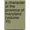 A Character of the Province of Maryland (Volume 15) door George Alsop