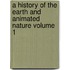 A History of the Earth and Animated Nature Volume 1