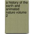 A History of the Earth and Animated Nature Volume 2