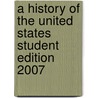 A History of the United States Student Edition 2007 door Daniel J. Boorstin