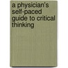 A Physician's Self-Paced Guide to Critical Thinking door Milos Jenicek