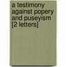 A Testimony Against Popery and Puseyism [2 Letters] by Samuel Thorrowgood