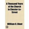 A Thousand Years Of The Church In Chester-Le-Street door William Octavius Blunt