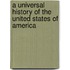 A Universal History of the United States of America