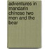 Adventures in Mandarin Chinese Two Men and the Bear