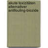 Akute Toxizitäten alternativer Antifouling-Biozide door Maren Kruse