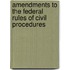 Amendments to the Federal Rules of Civil Procedures
