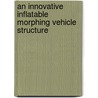 An Innovative Inflatable Morphing Vehicle Structure door Dong Wook Lee