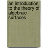 An Introduction to the Theory of Algebraic Surfaces door Oscar Zariski