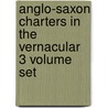 Anglo-Saxon Charters in the Vernacular 3 Volume Set door F.E. Harmer
