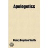 Apologetics; A Course of Lectures by Henry B. Smith door Henry Boynton Smith