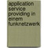 Application Service Providing in einem Funknetzwerk