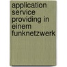 Application Service Providing in einem Funknetzwerk door Scholz Sebastian