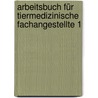 Arbeitsbuch für Tiermedizinische Fachangestellte 1 by Ingrid Köthe
